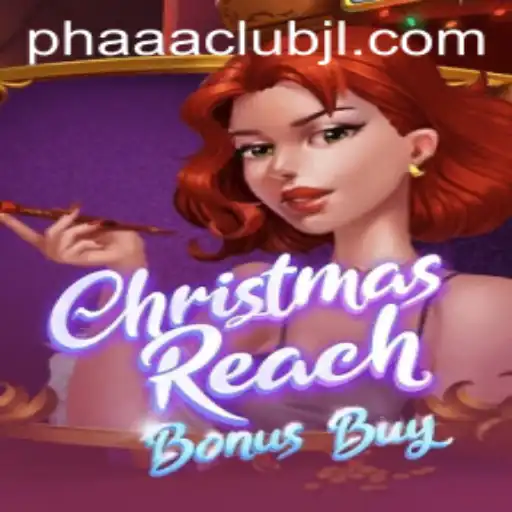 Explore the Thrills of ChristmasReachBonusBuy at PHAAA CLUB