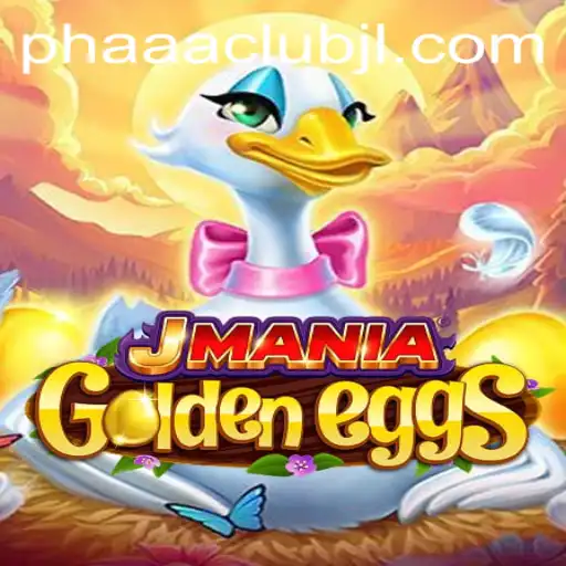 Unveiling the Excitement of JManiaGoldenEggs and the PHAAA CLUB Phenomenon