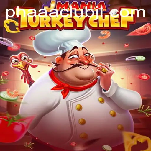 Dive into the World of JManiaTurkeyChef: A Culinary Adventure with PHAAA CLUB