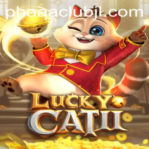 Unleashing the Purr-fect Adventure: Exploring LuckyCatII and the PHAAA CLUB Phenomenon