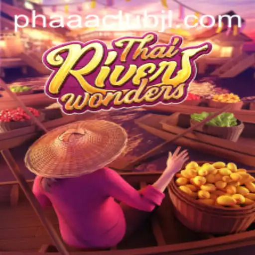 Discover the Adventure of ThaiRiverWonders and the Thrills of PHAAA CLUB